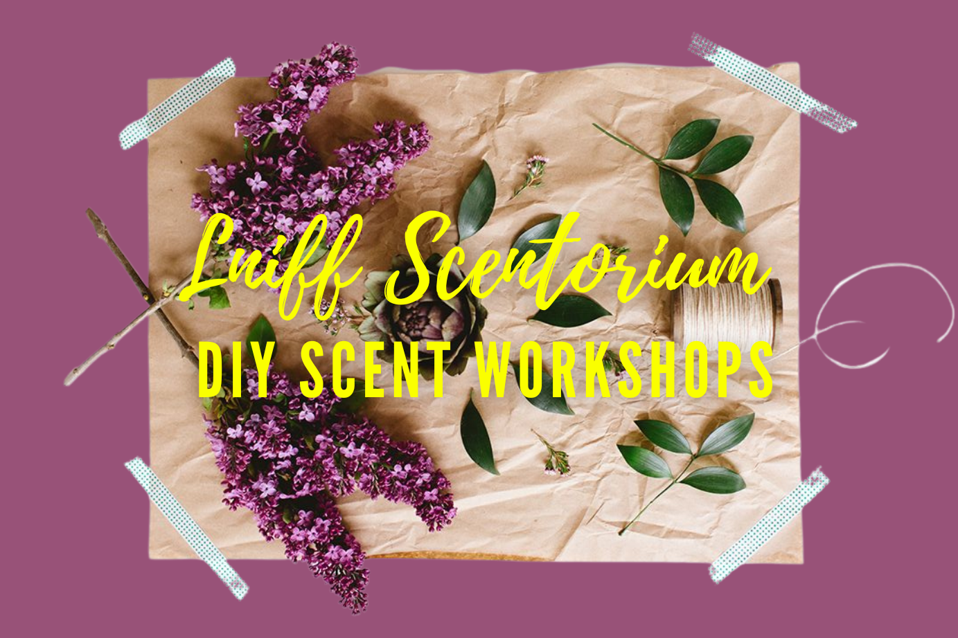 Sniff Scentorium DIY Workshops