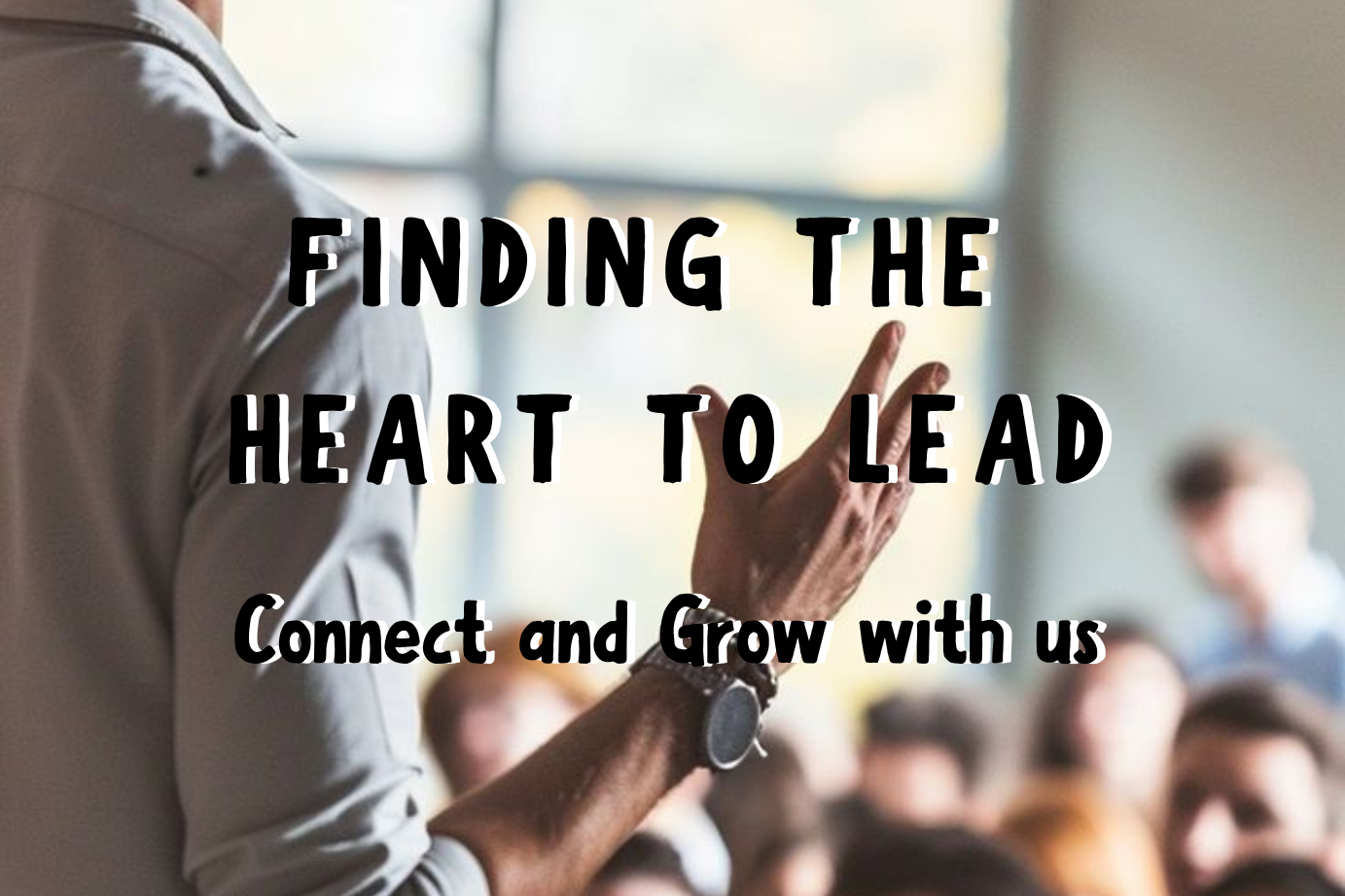 Finding the Heart to Lead